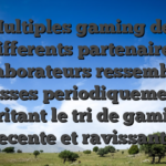 Multiples gaming des differents partenaires collaborateurs ressemblent glisses periodiquement, abritant le tri de gaming recente et ravissante