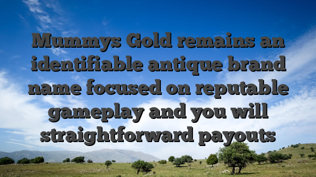 Mummys Gold remains an identifiable antique brand name focused on reputable gameplay and you will straightforward payouts
