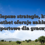 Najlepsze strategie, które Mostbet oferuje zakłady sportowe dla graczy