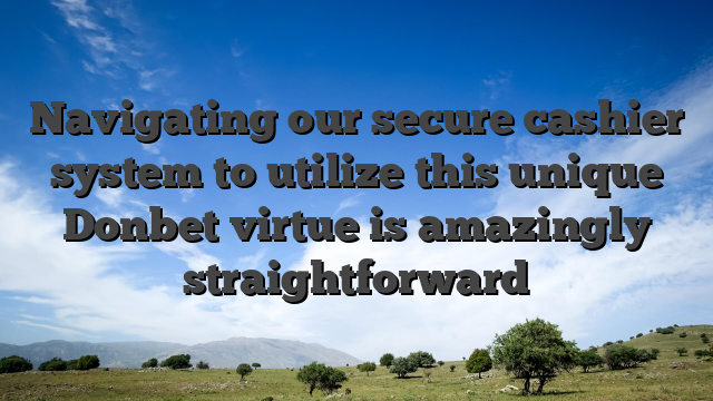 Navigating our secure cashier system to utilize this unique Donbet virtue is amazingly straightforward