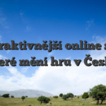 Nejatraktivnější online sázky které mění hru v Česku