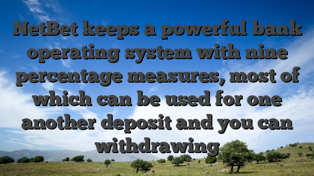 NetBet keeps a powerful bank operating system with nine percentage measures, most of which can be used for one another deposit and you can withdrawing