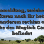 Neuanmeldung, welcher sich des ofteren nach ihr betrugen unter anderem rechten oberen Flanke des Moglich Casinos befindet