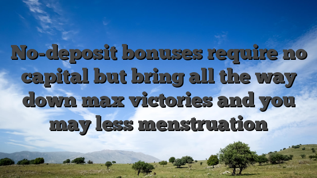 No-deposit bonuses require no capital but bring all the way down max victories and you may less menstruation