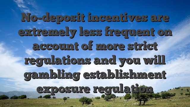 No-deposit incentives are extremely less frequent on account of more strict regulations and you will gambling establishment exposure regulation