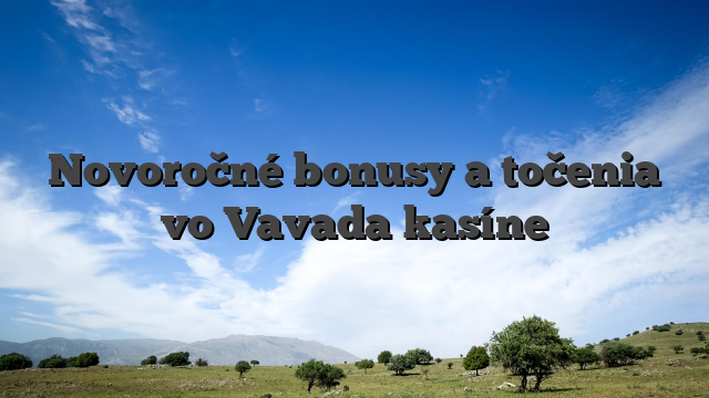Novoročné bonusy a točenia vo Vavada kasíne
