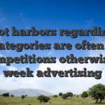 Of a lot harbors regarding the subcategories are often used in competitions otherwise per week advertising