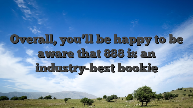 Overall, you’ll be happy to be aware that 888 is an industry-best bookie