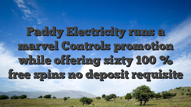 Paddy Electricity runs a marvel Controls promotion while offering sixty 100 % free spins no deposit requisite