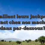 Quoi aillent leurs jackpots de contact chez nos machines dans par-dessous?
