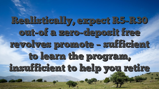 Realistically, expect R5-R30 out-of a zero-deposit free revolves promote – sufficient to learn the program, insufficient to help you retire