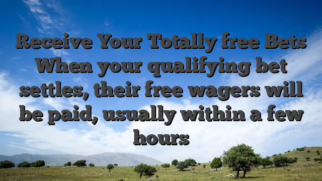 Receive Your Totally free Bets When your qualifying bet settles, their free wagers will be paid, usually within a few hours