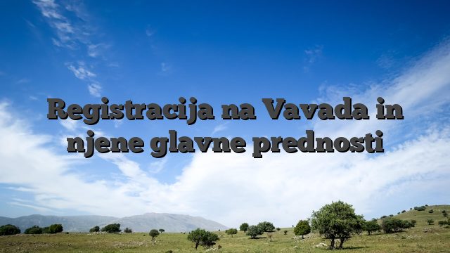 Registracija na Vavada in njene glavne prednosti