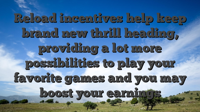 Reload incentives help keep brand new thrill heading, providing a lot more possibilities to play your favorite games and you may boost your earnings