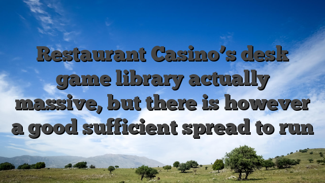 Restaurant Casino’s desk game library actually massive, but there is however a good sufficient spread to run