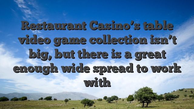 Restaurant Casino’s table video game collection isn’t big, but there is a great enough wide spread to work with