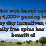See top web based casinos giving 4,000+ gaming lobbies, every day incentives, and totally free spins has the benefit of