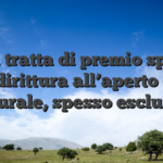 Sinon tratta di premio speciali addirittura all’aperto dal naturale, spesso esclusivi