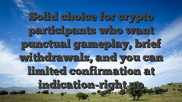 Solid choice for crypto participants who want punctual gameplay, brief withdrawals, and you can limited confirmation at indication-right up