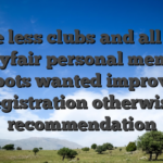Some less clubs and all sorts of Mayfair personal members’ spots wanted improve registration otherwise recommendation