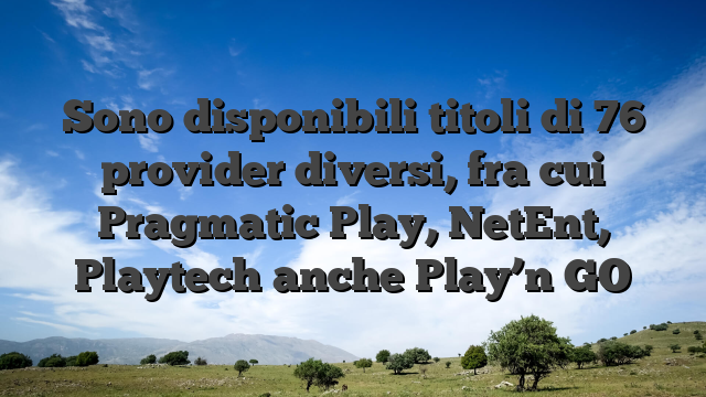 Sono disponibili titoli di 76 provider diversi, fra cui Pragmatic Play, NetEnt, Playtech anche Play’n GO