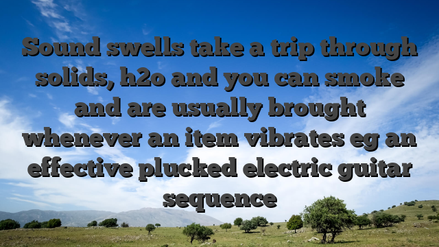 Sound swells take a trip through solids, h2o and you can smoke and are usually brought whenever an item vibrates eg an effective plucked electric guitar sequence