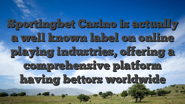 Sportingbet Casino is actually a well known label on online playing industries, offering a comprehensive platform having bettors worldwide