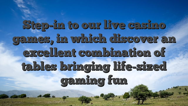 Step-in to our live casino games, in which discover an excellent combination of tables bringing life-sized gaming fun