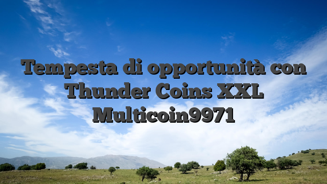 Tempesta di opportunità con Thunder Coins XXL Multicoin9971