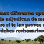 Tenemos diferentes opciones que le adjudican de mayor, aunque si te las provee nunca debes rechazarlos