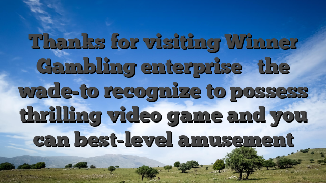 Thanks for visiting Winner Gambling enterprise � the wade-to recognize to possess thrilling video game and you can best-level amusement