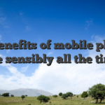 The benefits of mobile playing ble sensibly all the time