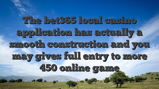 The bet365 local casino application has actually a smooth construction and you may gives full entry to more 450 online game