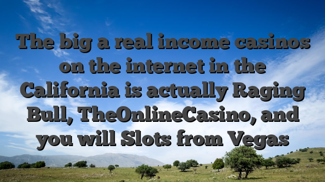 The big a real income casinos on the internet in the California is actually Raging Bull, TheOnlineCasino, and you will Slots from Vegas
