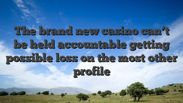 The brand new casino can’t be held accountable getting possible loss on the most other profile