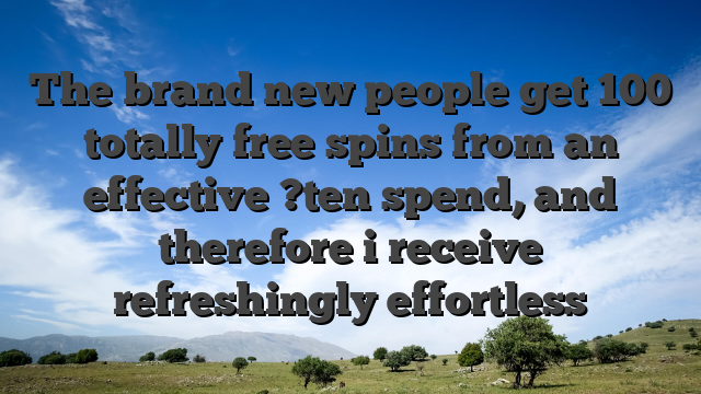 The brand new people get 100 totally free spins from an effective ?ten spend, and therefore i receive refreshingly effortless