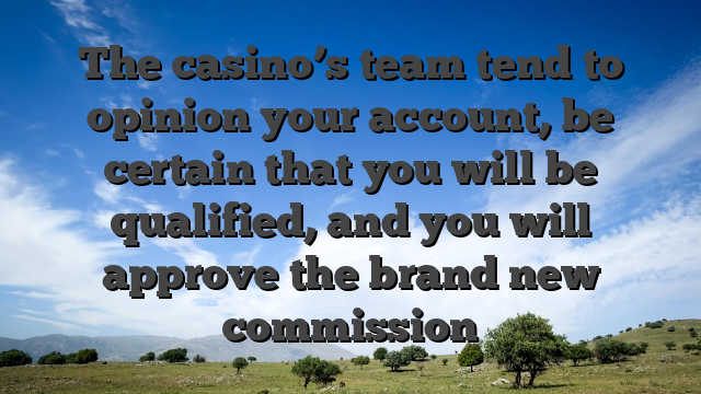 The casino’s team tend to opinion your account, be certain that you will be qualified, and you will approve the brand new commission