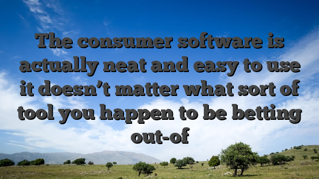 The consumer software is actually neat and easy to use it doesn’t matter what sort of tool you happen to be betting out-of