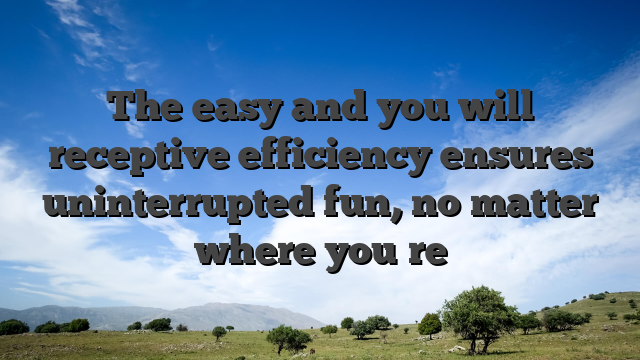 The easy and you will receptive efficiency ensures uninterrupted fun, no matter where you�re