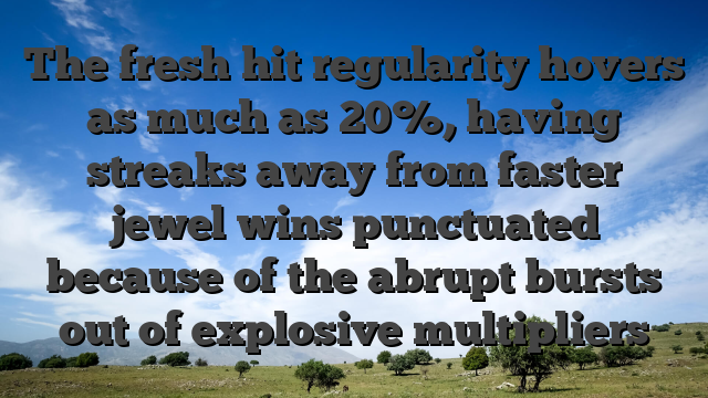 The fresh hit regularity hovers as much as 20%, having streaks away from faster jewel wins punctuated because of the abrupt bursts out of explosive multipliers