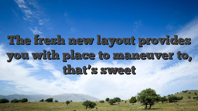 The fresh new layout provides you with place to maneuver to, that’s sweet