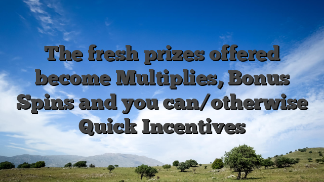 The fresh prizes offered become Multiplies, Bonus Spins and you can/otherwise Quick Incentives