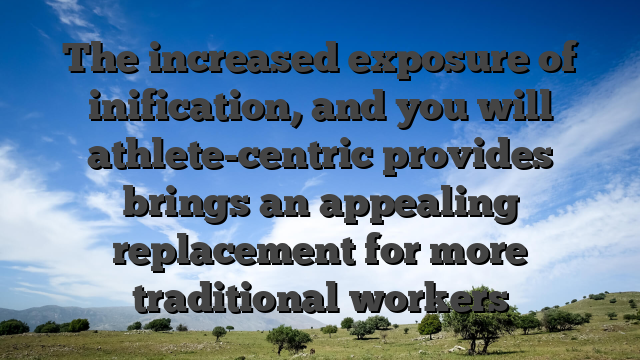 The increased exposure of inification, and you will athlete-centric provides brings an appealing replacement for more traditional workers