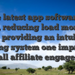The latest app software is sleek, reducing load moments and providing an intuitive routing system one improves overall affiliate engagement