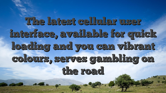 The latest cellular user interface, available for quick loading and you can vibrant colours, serves gambling on the road