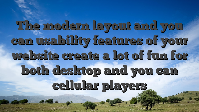 The modern layout and you can usability features of your website create a lot of fun for both desktop and you can cellular players