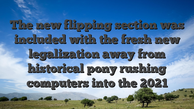 The new flipping section was included with the fresh new legalization away from historical pony rushing computers into the 2021