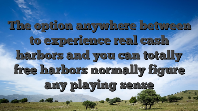 The option anywhere between to experience real cash harbors and you can totally free harbors normally figure any playing sense