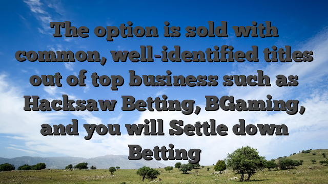 The option is sold with common, well-identified titles out of top business such as Hacksaw Betting, BGaming, and you will Settle down Betting