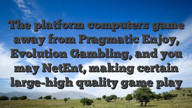 The platform computers game away from Pragmatic Enjoy, Evolution Gambling, and you may NetEnt, making certain large-high quality game play